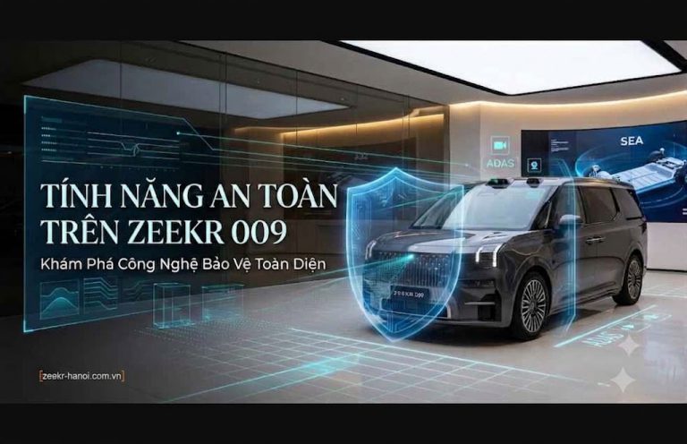 Tính năng an toàn trên Zeekr 009
